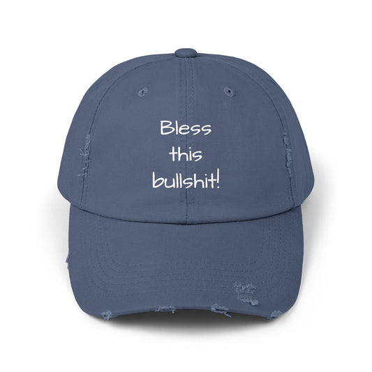 Bless This Bullshit! Distressed Cap