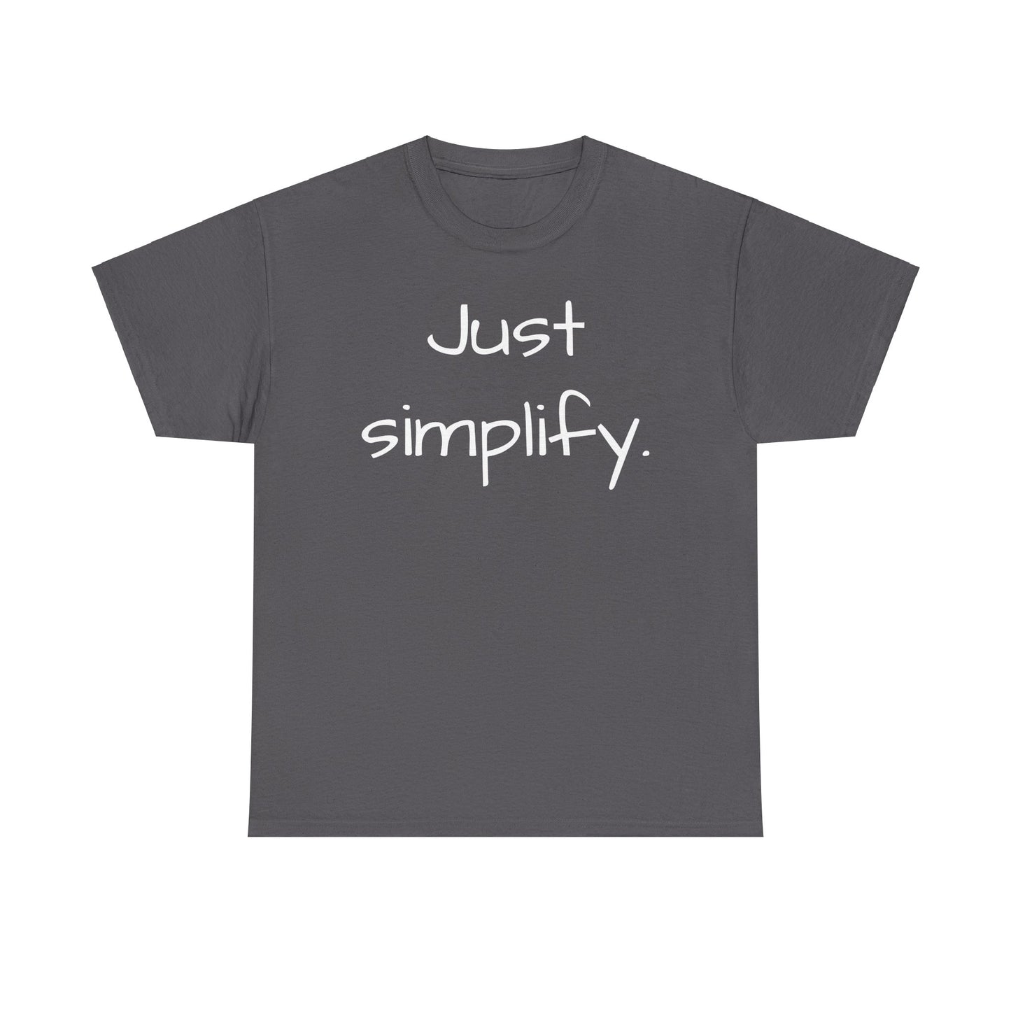 Just Simplify Tee Shirt