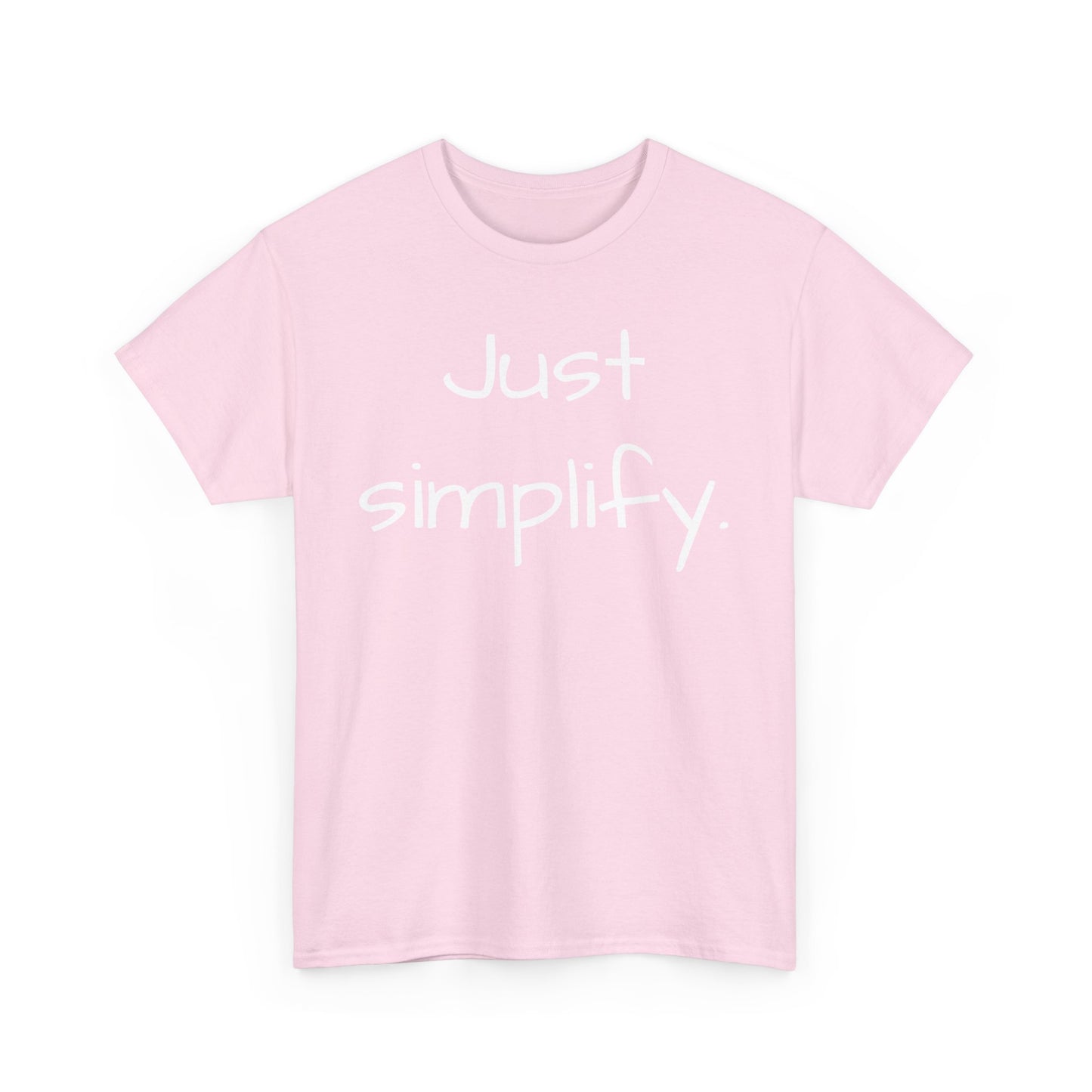 Just Simplify Tee Shirt