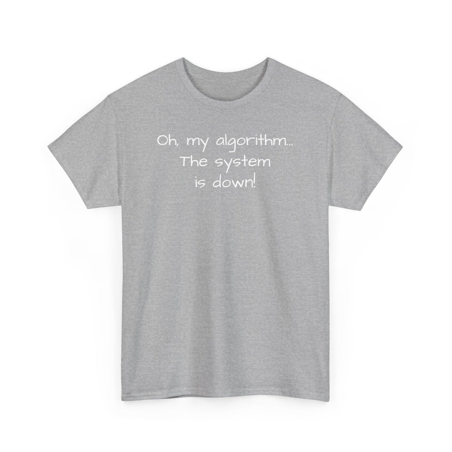 "Oh My Algorithm... The System Is Down!" Tee Shirt