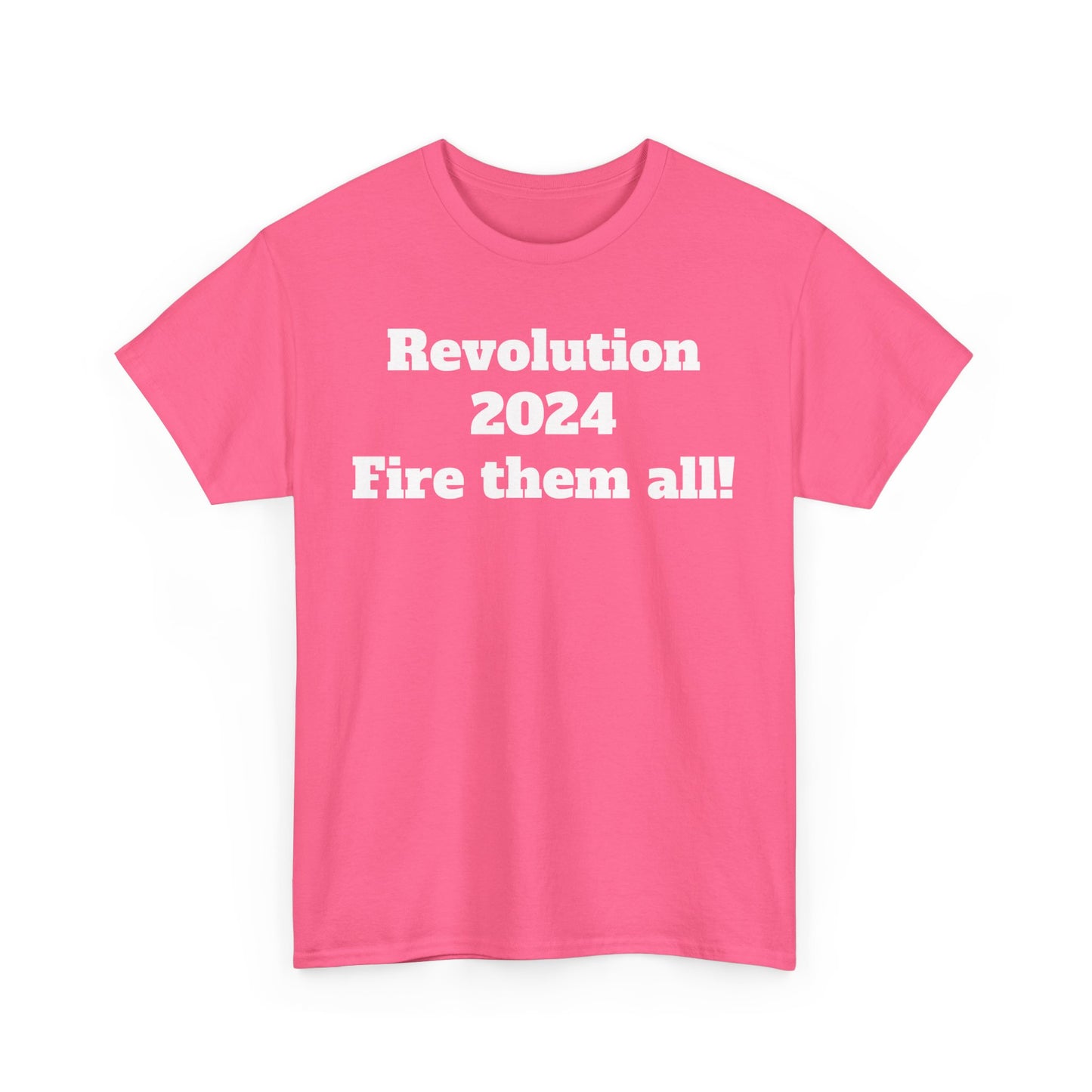 Revolution 2024 Fire Them All Tee Shirt