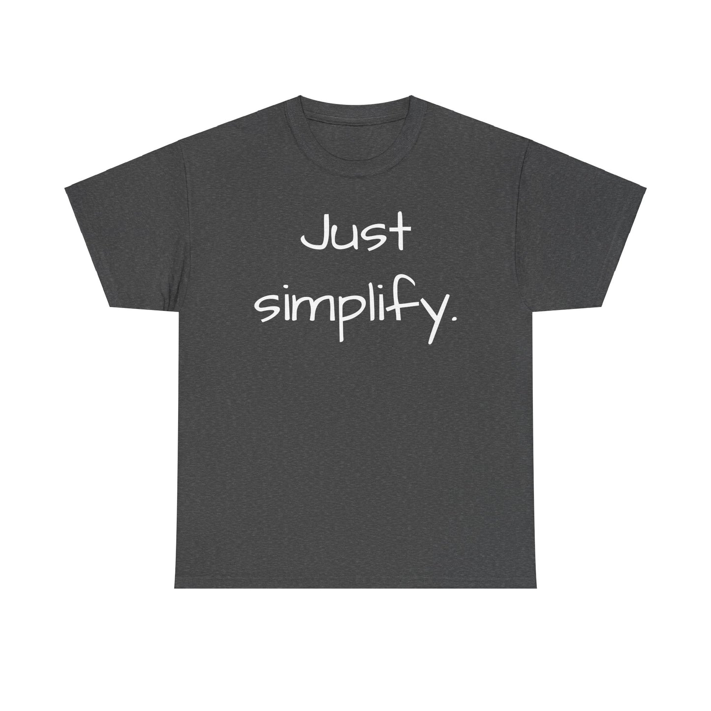 Just Simplify Tee Shirt