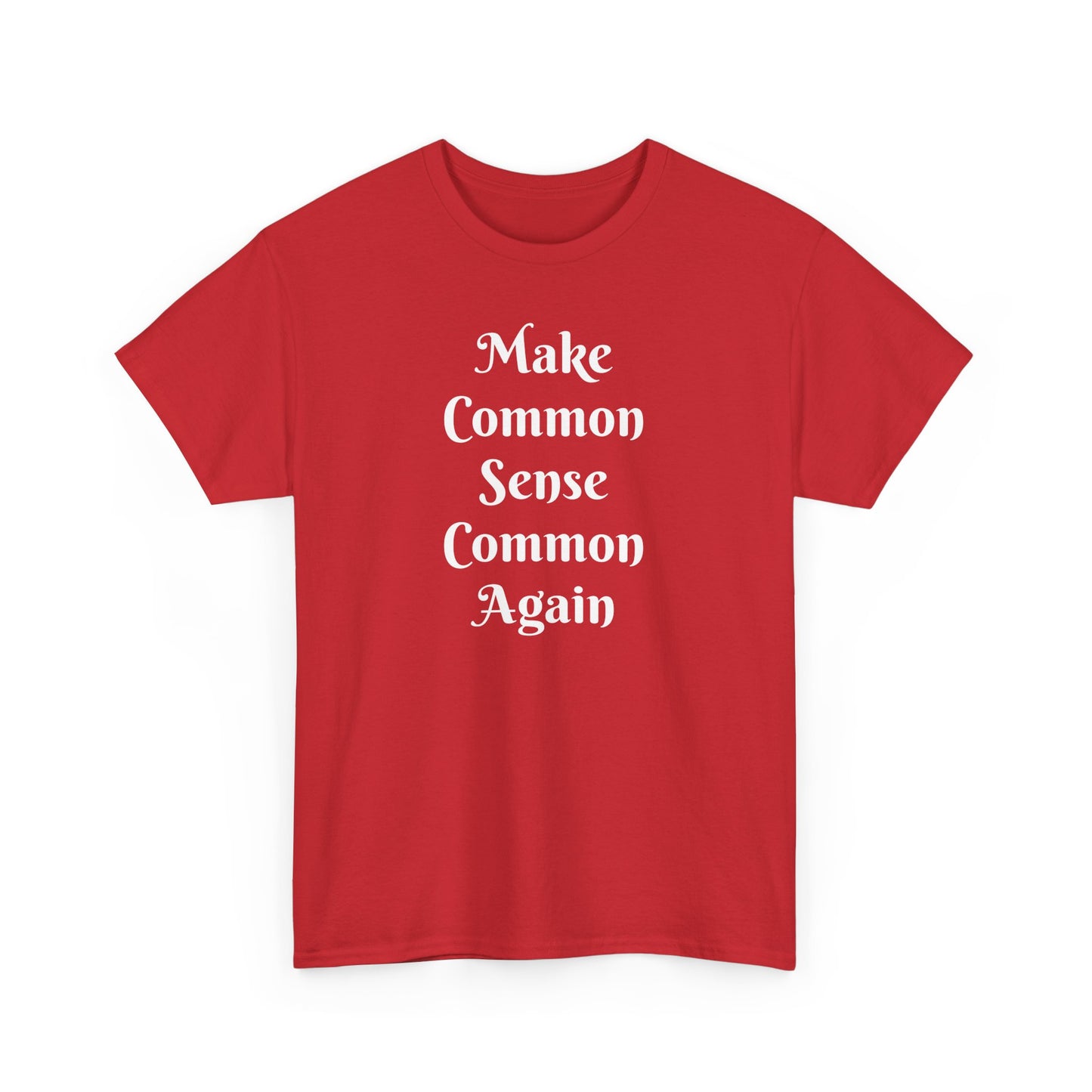 Make Common Sense Common Again Tee Shirt