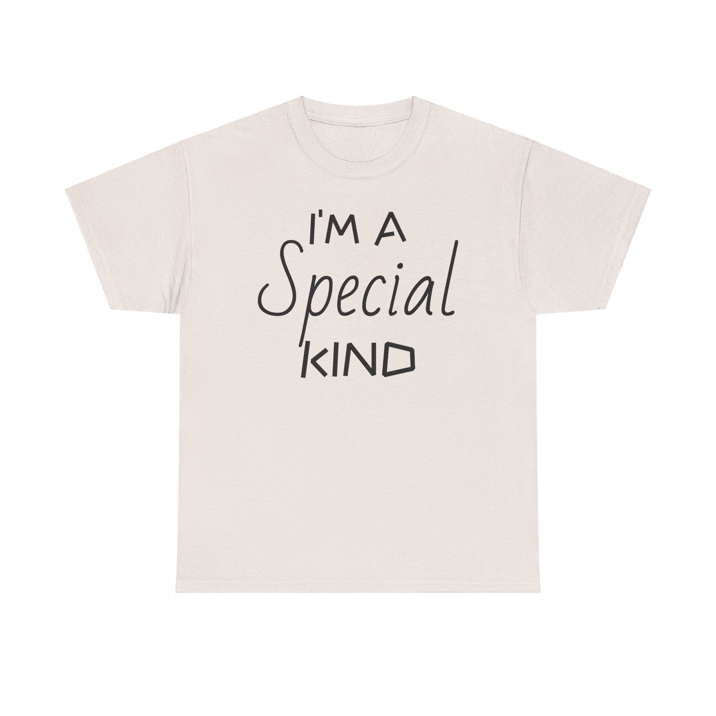 I'm A Special Kind Tee Shirt