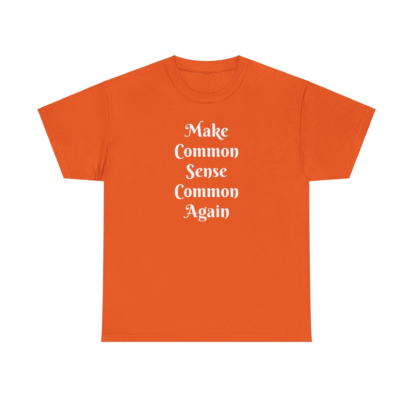 Make Common Sense Common Again Tee Shirt