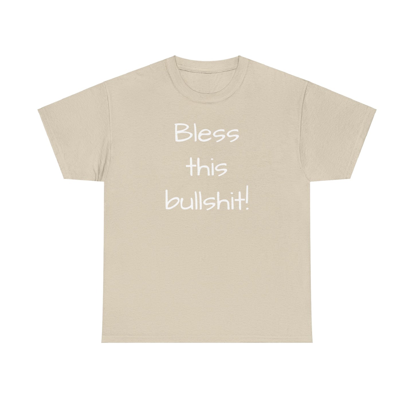 Bless This Bullshit! Tee Shirt