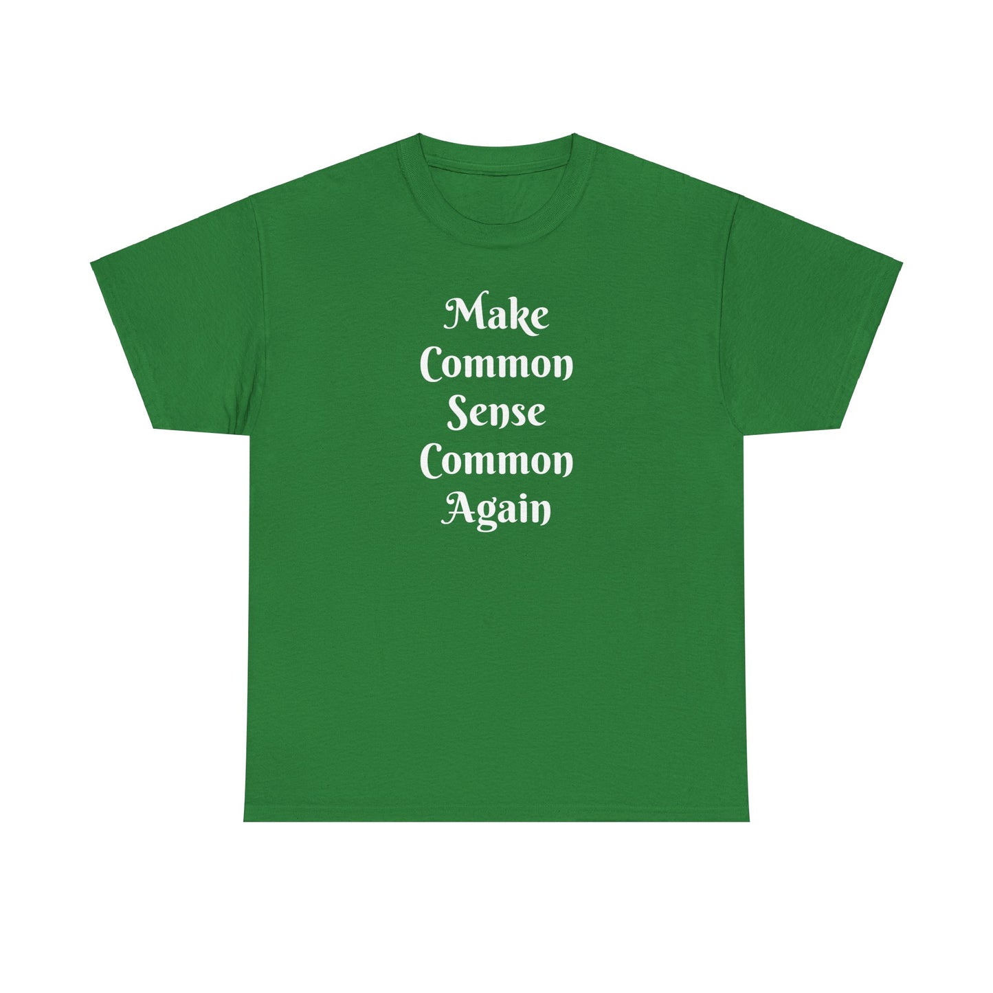 Make Common Sense Common Again Tee Shirt