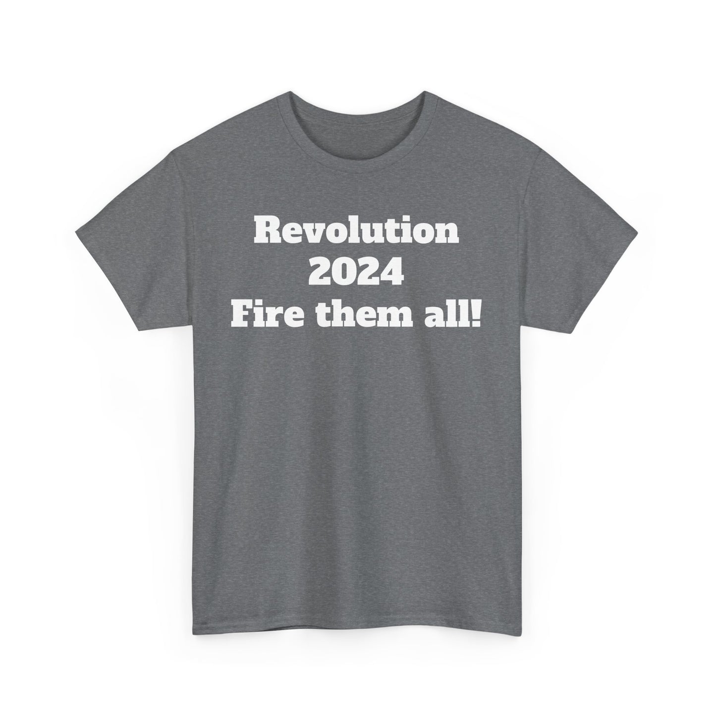 Revolution 2024 Fire Them All Tee Shirt