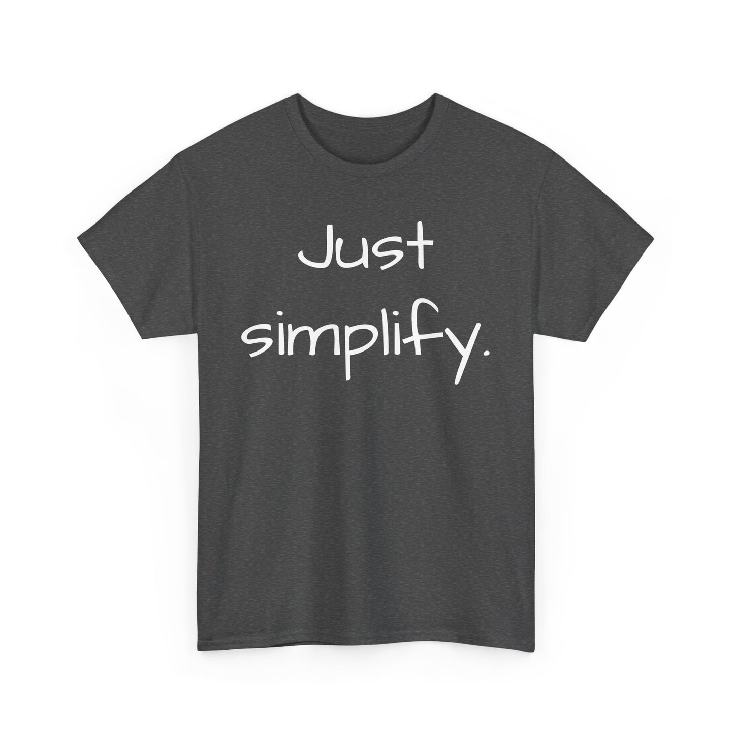 Just Simplify Tee Shirt