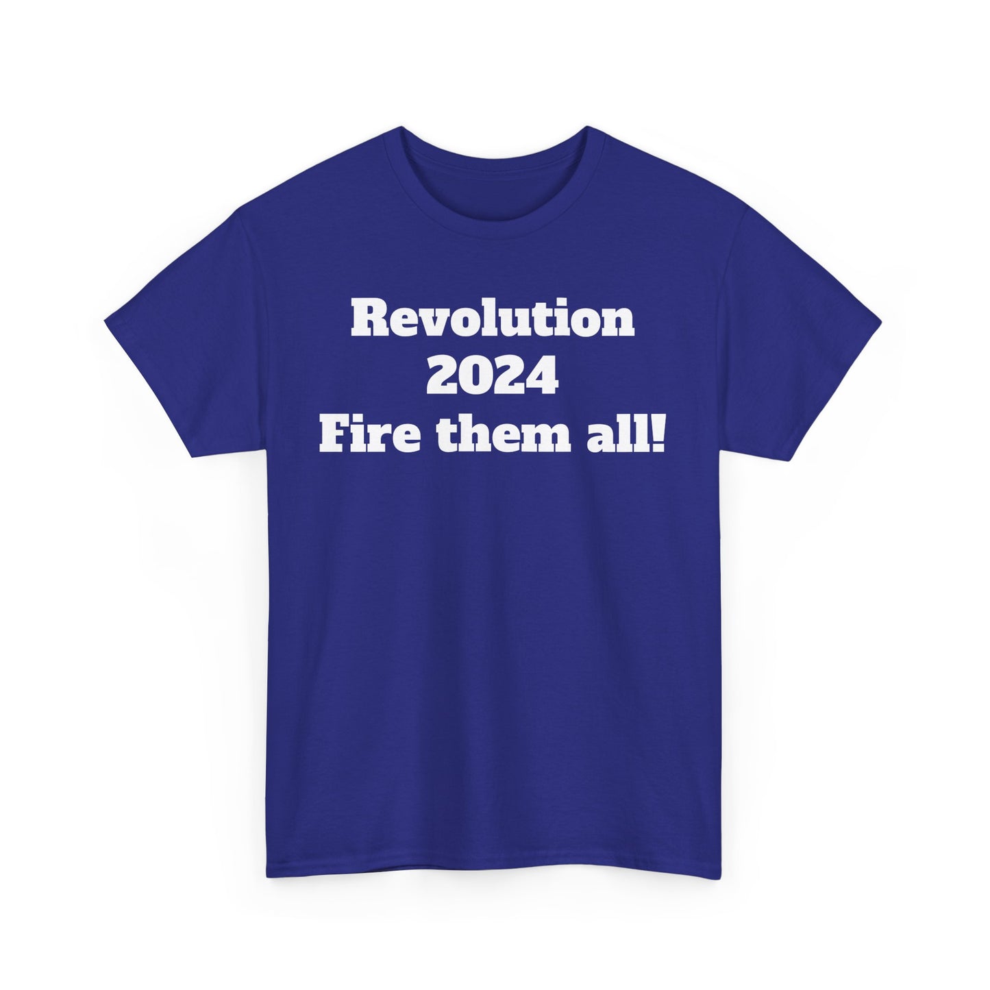 Revolution 2024 Fire Them All Tee Shirt