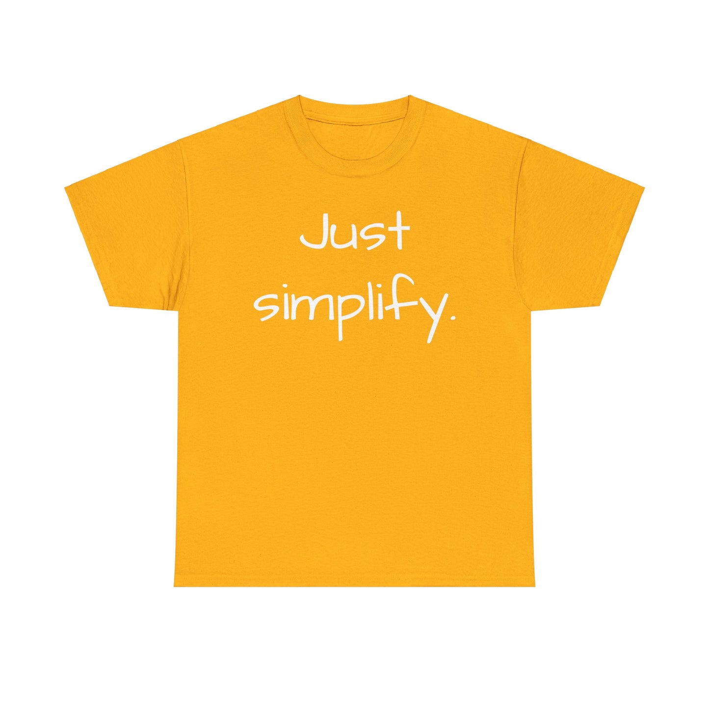 Just Simplify Tee Shirt