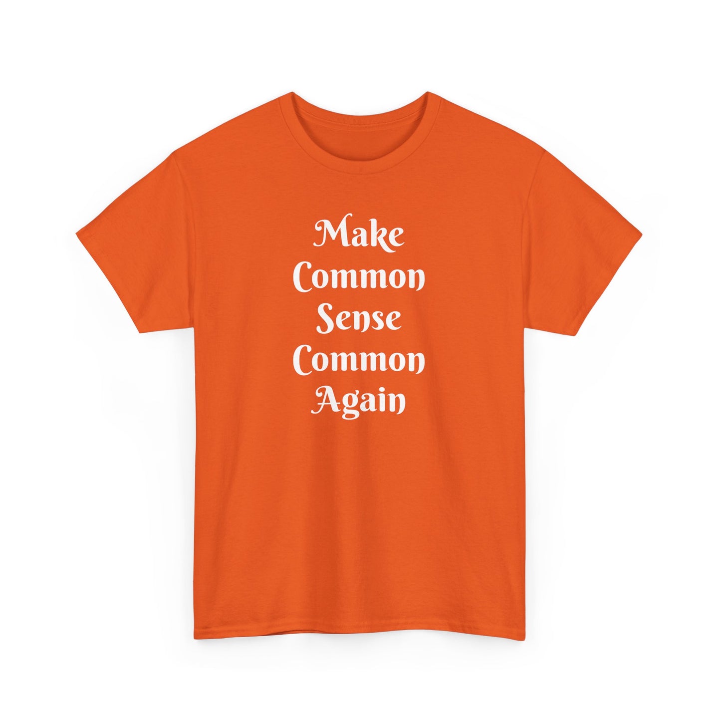 Make Common Sense Common Again Tee Shirt