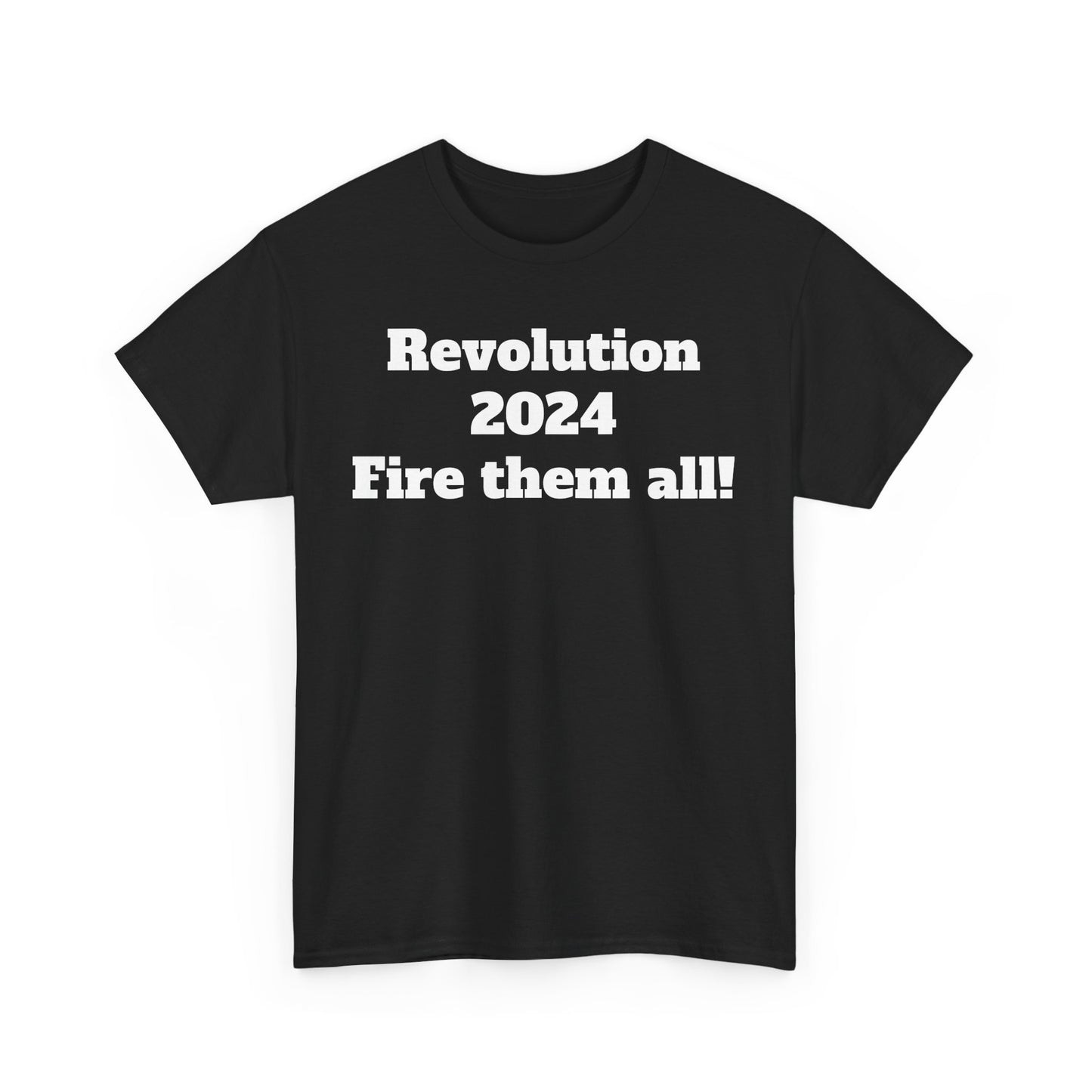 Revolution 2024 Fire Them All Tee Shirt