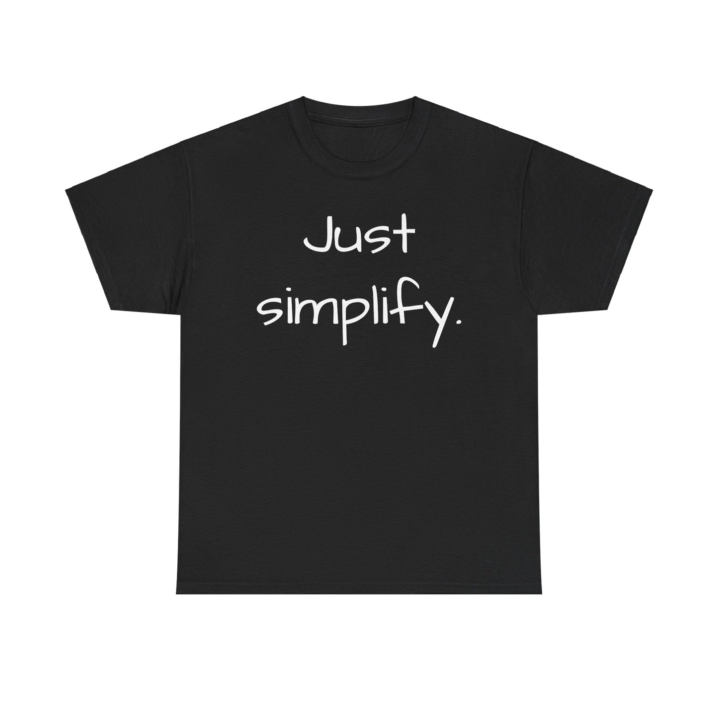 Just Simplify Tee Shirt