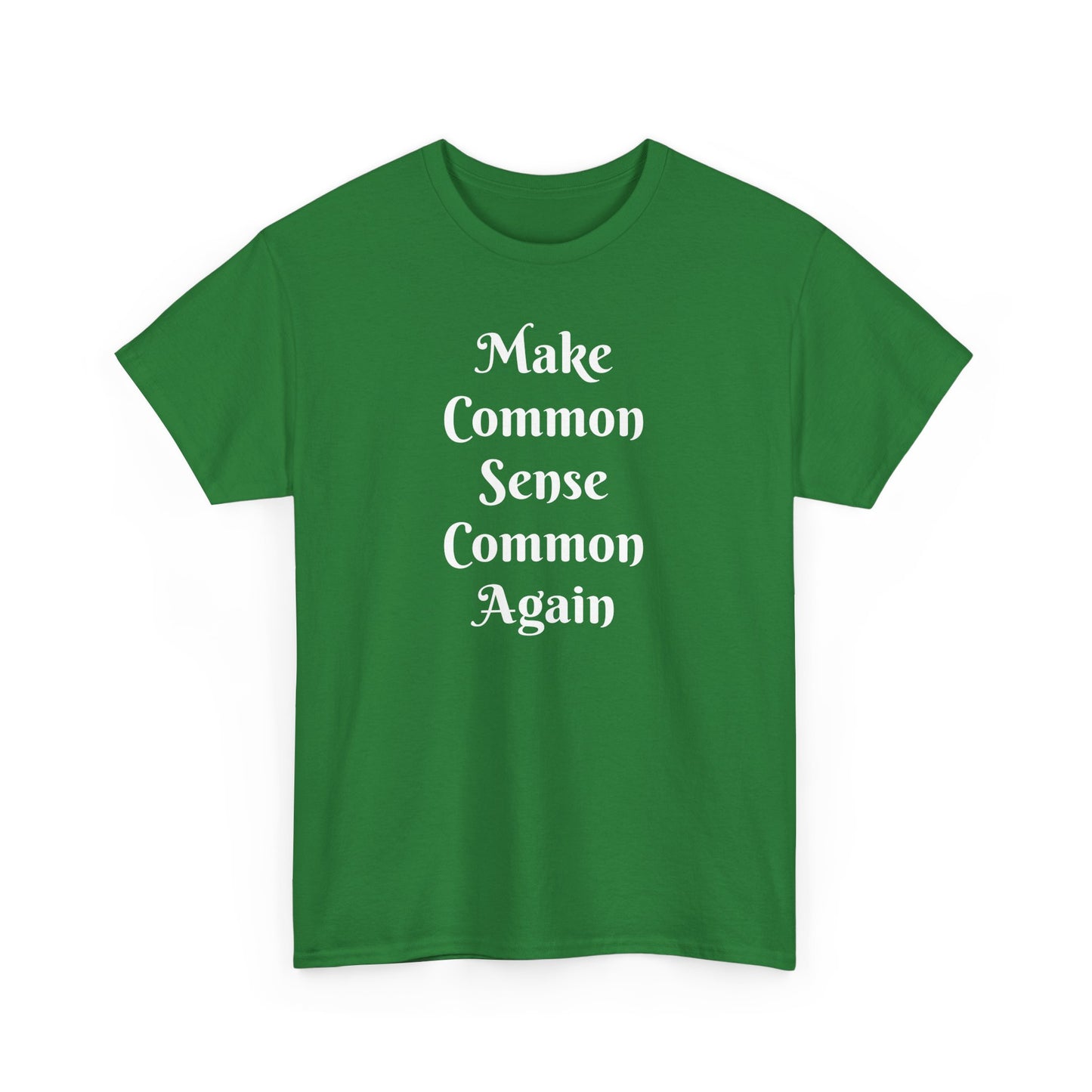 Make Common Sense Common Again Tee Shirt