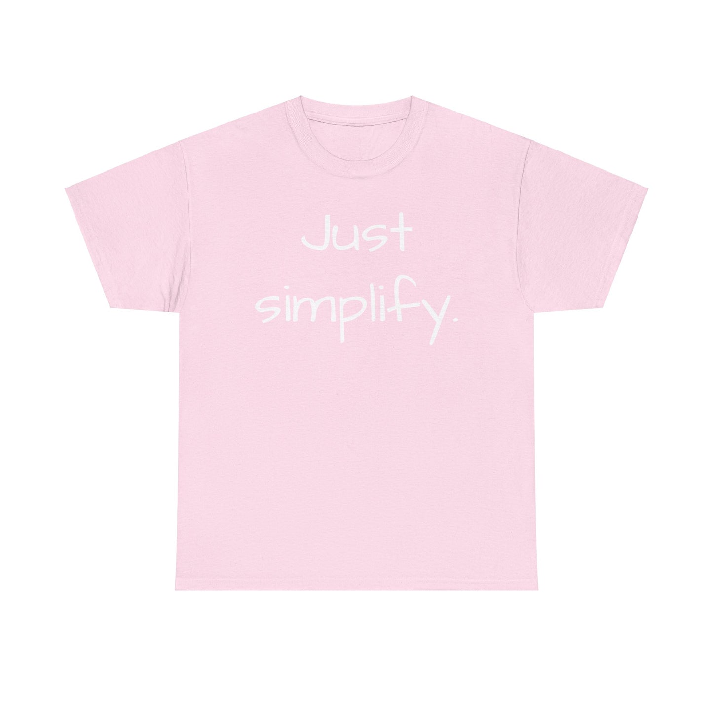 Just Simplify Tee Shirt