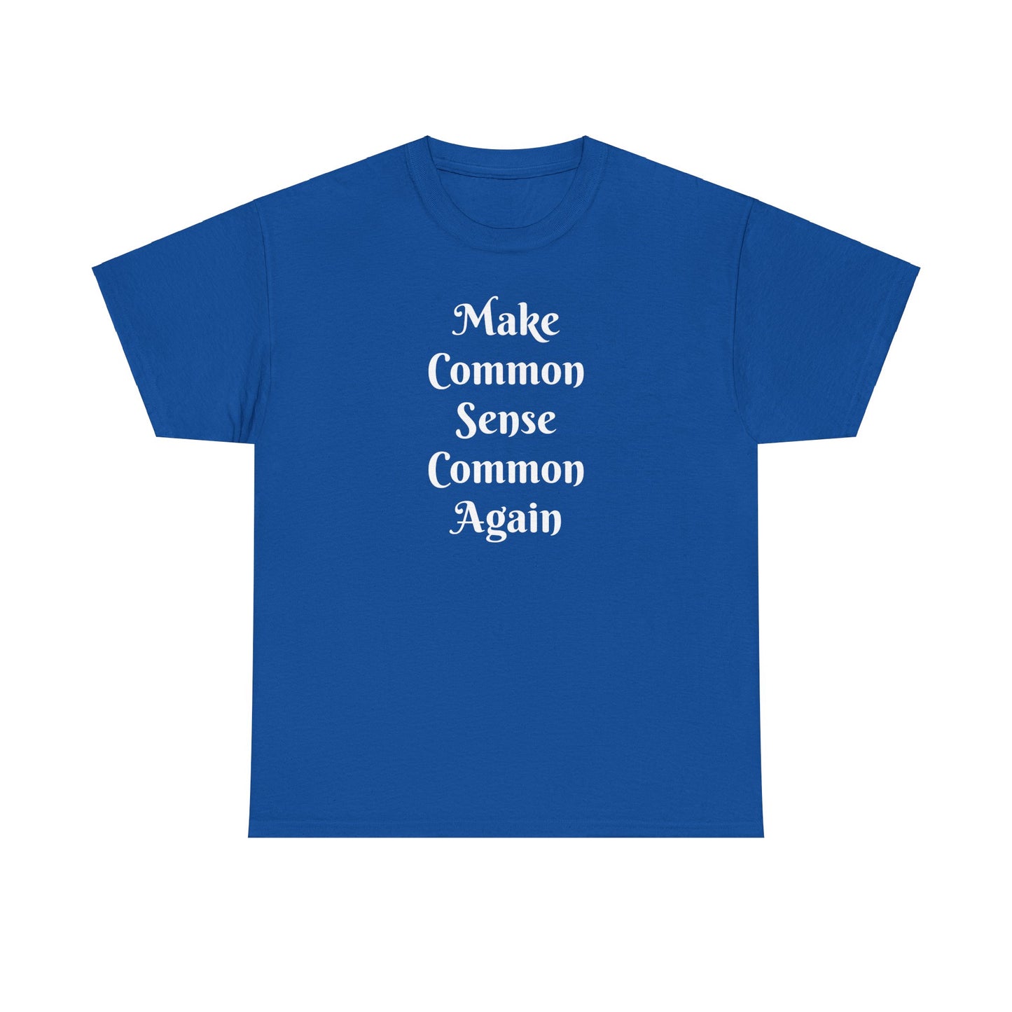 Make Common Sense Common Again Tee Shirt