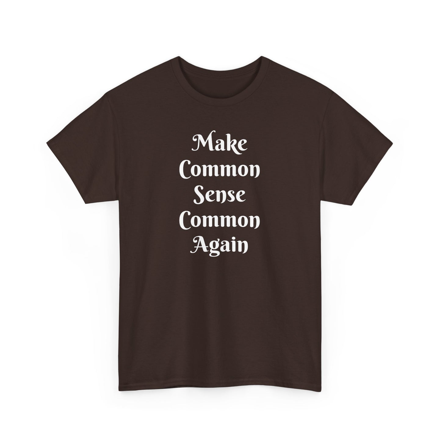 Make Common Sense Common Again Tee Shirt