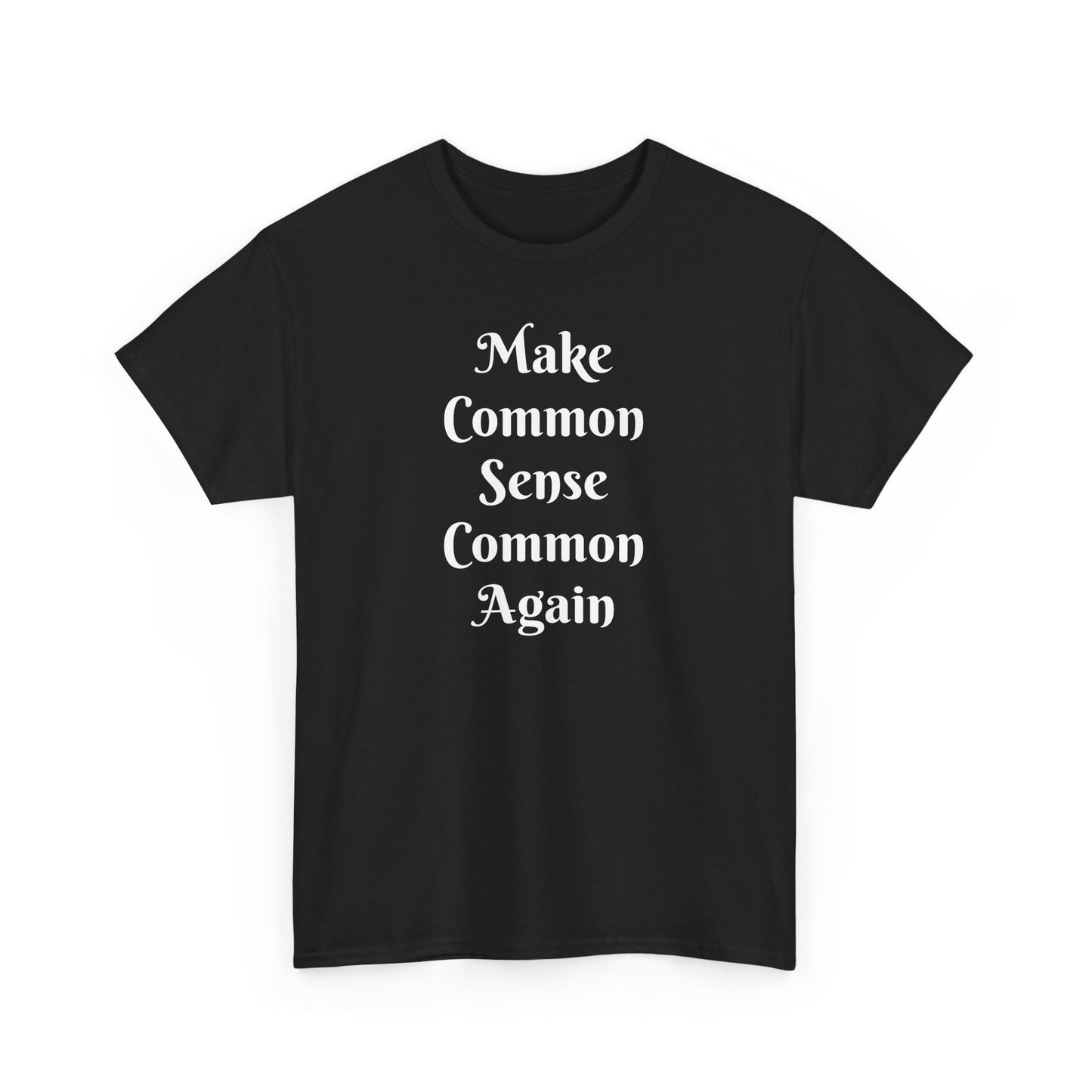 Make Common Sense Common Again Tee Shirt